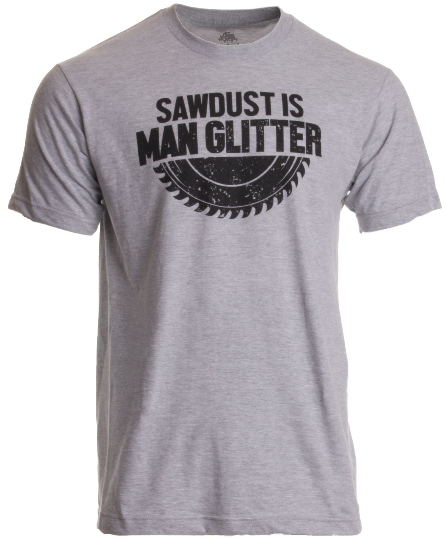 Sawdust is Man Glitter Tee