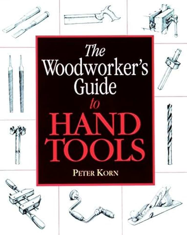 The Woodworker's Guide to Hand Tools Book