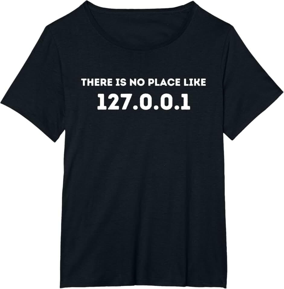 Developer-Themed T-Shirt (e.g., 'There's No Place Like 127.0.0.1')